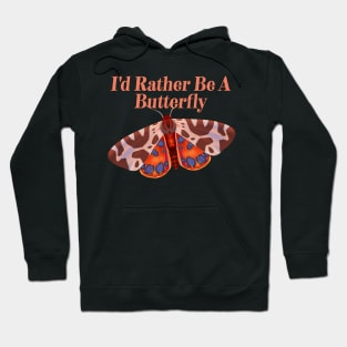 Cute Butterflies Design - I'd Rather Be A Butterfly Hoodie